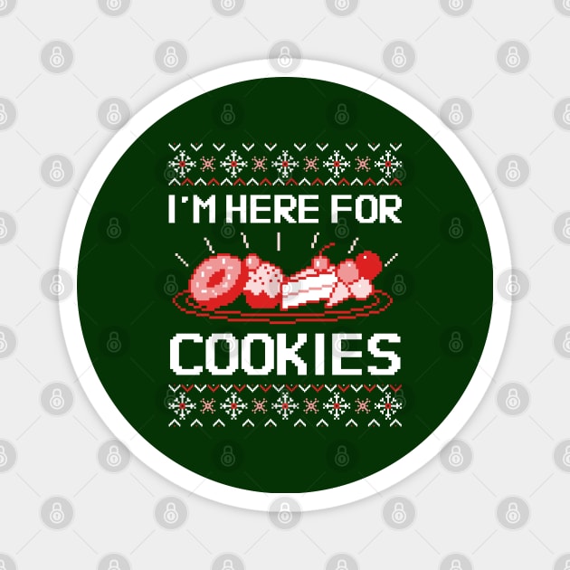 I'm Here For Cookies Magnet by OnepixArt